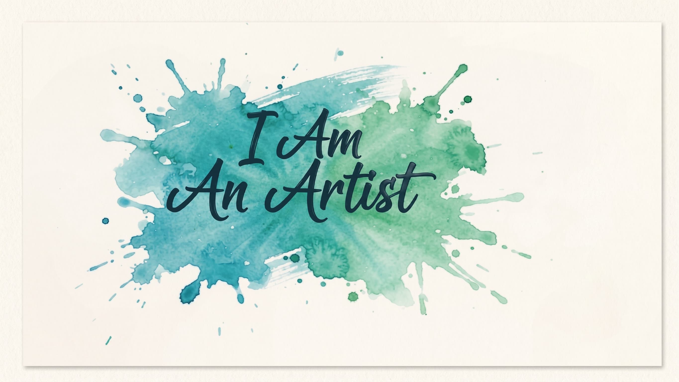 I Am An Artist, painted in watercolour
